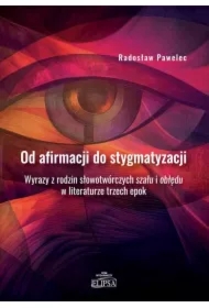 Od afirmacji do stygmatyzacji