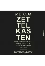 Metoda Zettelkasten. Jak cyfrowe notatki mogą zwiększyć energię Twojego umysłu