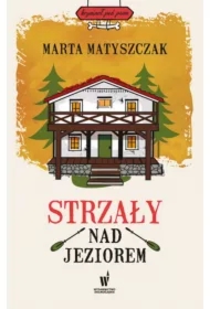 Strzały nad jeziorem. Kryminał pod psem. Tom 3