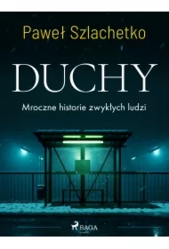 Duchy. Mroczne historie zwykłych ludzi
