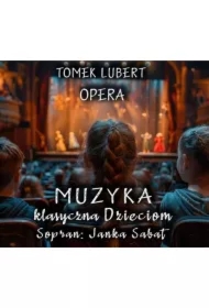 Muzyka Klasyczna Dzieciom - Opera