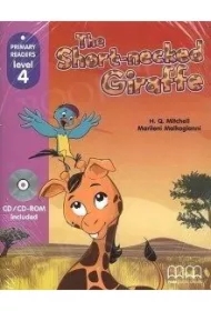The Short-necked Giraffe with Audio CD/CD-ROM. Primary Readers. Level 4