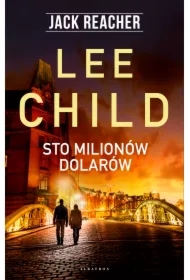 Sto milionów dolarów. Jack Reacher. Tom 21