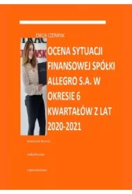 Ocena sytuacji finansowej spółki Allegro S.A. w okresie 6 kwartałów z lat 2020--2021