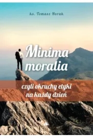 Minima moralia. Minima moralia, czyli okruchy...