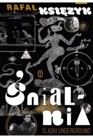 Śnialnia. Śląski underground