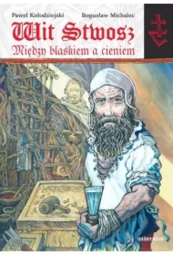 Wit Stwosz. Między blaskiem a cieniem. Poemat heroikomiksowy