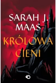 Królowa cieni. Szklany Tron. Tom 4