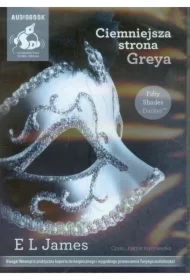 Ciemniejsza strona Greya. Pięćdziesiąt twarzy Greya oczami Christiana. Tom 3