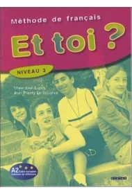 Et toi? Methode de francais. Niveau 3