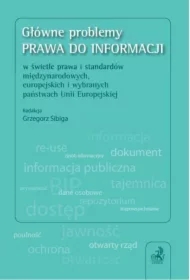 Główne problemy prawa do informacji w świetle prawa i standardów międzynarodowych, europejskich i wybranych państw Unii Europejskiej.