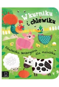 Książeczka sensoryczna dla maluszka. W kurniku i chlewiku