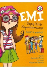 Emi i Tajny Klub Superdziewczyn. Akcje w wakacje
