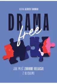 Drama Free. Jak mieć zdrowe relacje z bliskimi