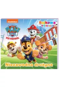 Psi Patrol. Bajkowa biblioteczka. Niezawodna drużyna