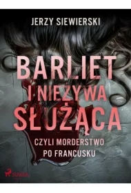 Barliet i nieżywa służąca, czyli morderstwo po francusku