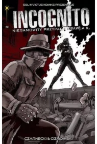 Skóra i krew. Część 1. Incognito. Niesamowity przypadek Pawła K. Tom 2