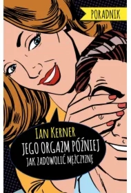 Jego orgazm później