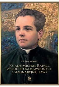 Ksiądz Michał Rapacz wśród błogosławionych..