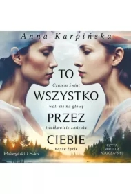 To wszystko przez ciebie