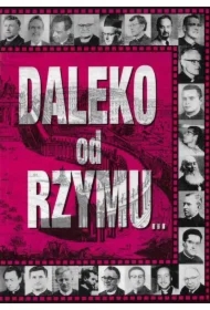 Daleko od Rzymu, blisko Boga