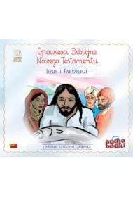 Opowieści Biblijne. Jezus i Faryzeusze