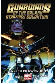 Grzech pierworodny. Guardians of the Galaxy. Strażnicy Galaktyki. Tom 5