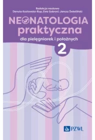 Neonatologia praktyczna dla pielęgniarek i położnych. Tom 2