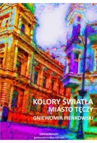 Kolory światła. Miasto tęczy Seria: Pointylizm. Tom 1