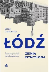 Łódź. Ziemia wymyślona