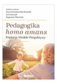 Pedagogika homo amans. Inspiracje, modele..