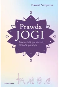 Prawda jogi. Przewodnik po historii, filozofii i praktyce