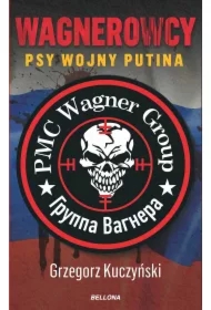Wagnerowcy — Psy wojny Putina