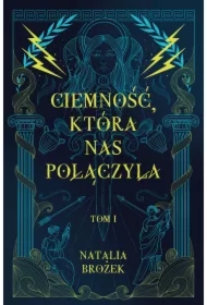 Ciemność, która nas połączyła. Ciemność i jasność. Tom 1