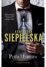 Pętla kłamstw. Trylogia uczuć. Tom 1