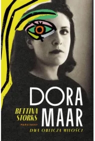 Dora Maar. Dwa oblicza miłości