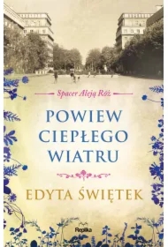 Powiew ciepłego wiatru. Spacer Aleją Róż. Tom 5