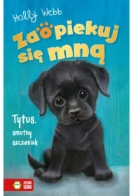 Tytus, smutny szczeniak. Zaopiekuj się mną