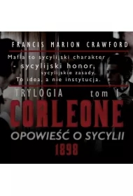 Corleone. Opowieść o Sycylii. Tom 1. 1898