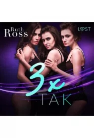 3 x &bdquo;tak" &ndash; lesbijskie opowiadanie erotyczne