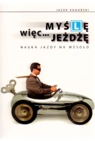 Myślę, więc jeżdżę. Nauka jazdy na wesoło