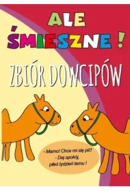 Ale śmieszne! Zbiór dowcipów
