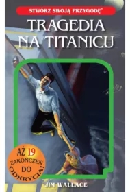 Stwórz swoją przygodę Tragedia na Titanicu