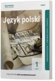 Język polski 1. Podręcznik. Część 1. Zakres podstawowy i rozszerzony. Linia II. Szkoła ponadpodstawowa