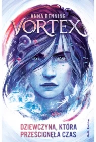 Dziewczyna, która prześcignęła czas. Vortex. Tom 2