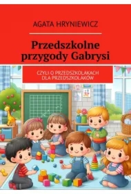 Przedszkolne przygody Gabrysi