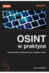 Osint w praktyce. Jak gromadzić i analizować dane