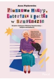 Pluszowe małpy, loteryjki i poetka w szufladzie. Kraków i Zakopane Wisławy Szymborskiej - miejsca obowiązkowe