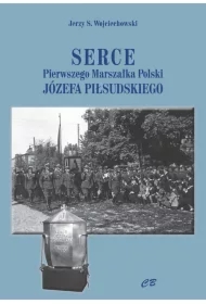 Serce pierwszego Marszałka Polski Józefa Piłsudskiego