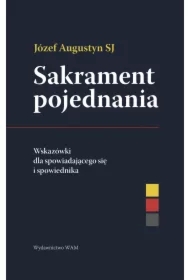 Sakrament pojednania Wskazówki dla spowiadającego się i spowiednika